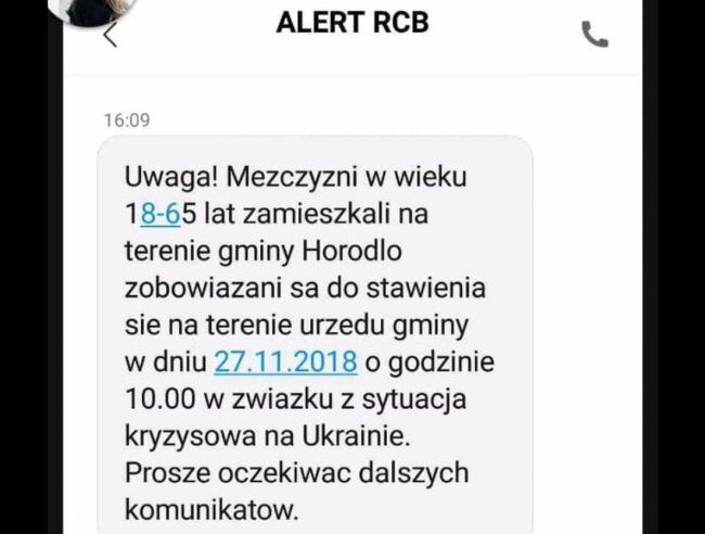 Серед жителів східних регіонів Польщі поширили повідомлення із текстом: "Увага! Чоловіки віком 18-65 років зобов'язані з'явитися в управління гміни (місцева адміністративно-територіальна одиниця. — Ред.) 27.11.2018 о 10:00 у зв'язку з кризовою ситуацією в Україні. Просимо чекати наступних повідомлень".