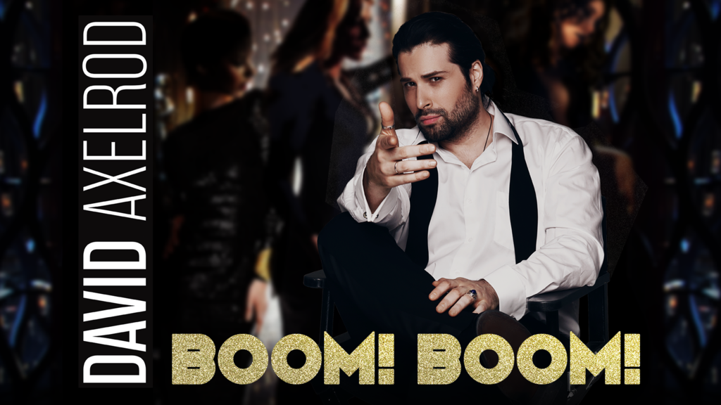 "Boom! Boom! ": Девід Аксельрод презентує перший власний трек
