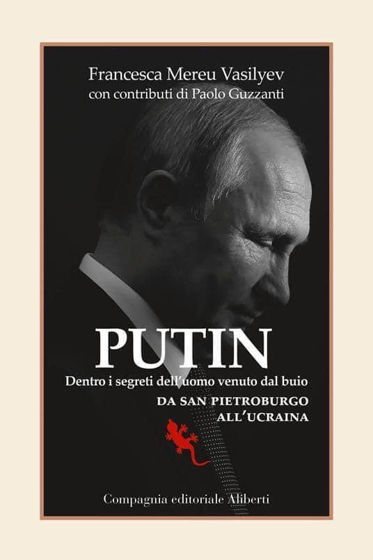 Putin: Dentro i segreti dell’uomo venuto dal buio da San Pietroburgo all’Ucraina