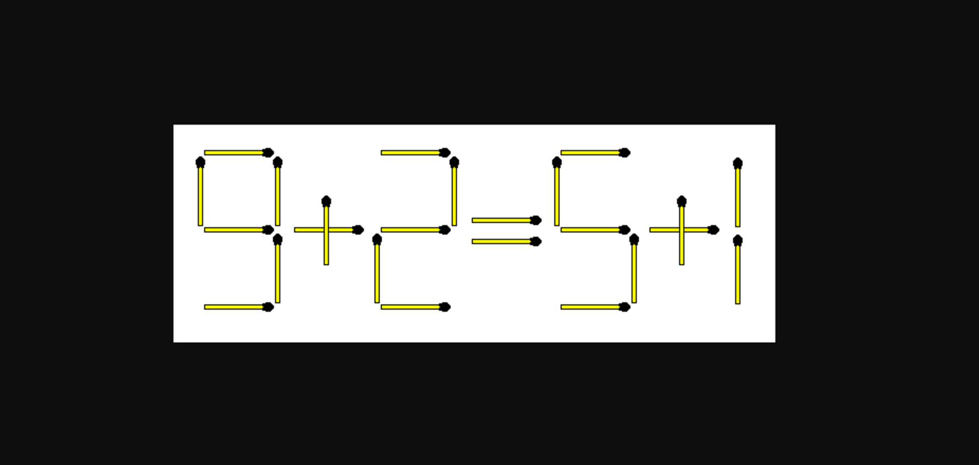 Есть несколько вариантов: непростая головоломка со спичками